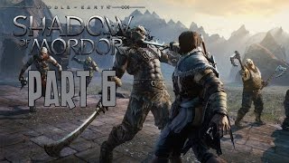 Middle-earth: Shadow of Mordor Story Gameplay Part 6 w/ Teedly