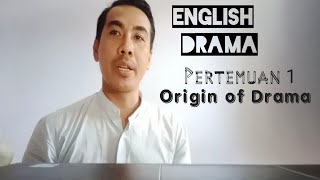 Pertemuan 1_English Drama "The Origin of Drama"
