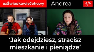 'Jak odejdziesz, stracisz mieszkanie i pieniądze' - Rozmowa z Andreą 3/5 #exŚwiadkowieJehowy 188