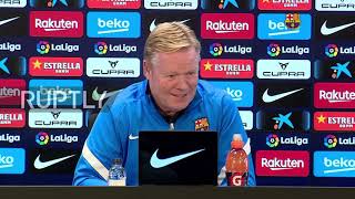 Spain: "I"m not afraid" - Koeman before match against Real Madrid