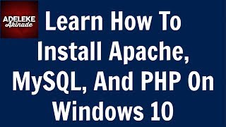 Learn How To Install Apache, MySQL, And PHP On Windows 10