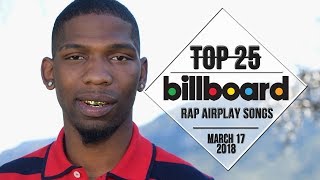Top 25 • Billboard Rap Songs • March 17, 2018 | Airplay-Charts