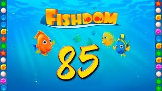 Fishdom: Deep Dive level 85 Walkthrough
