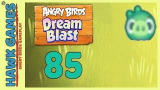 Angry Birds Dream Blast Level 85 - Walkthrough, No Boosters