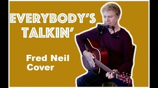 Everybody's Talkin' - Fred Neil (Danny Faragher Cover)