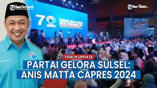 Partai Gelora Sulsel Deklarasikan Anis Matta Capres 2024