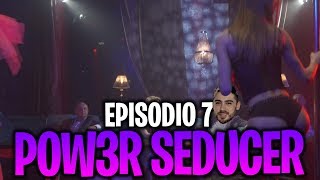 POW3R SEDUCER #7 | SERATA PICCANTE IN UNO STRIP CLUB!