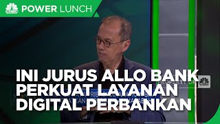 Indra Utoyo & Jurus Allo Bank Perkuat Layanan Digital Perbankan