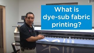 What is Dye-Sub Fabric Printing?