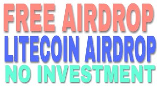 FREE AIRDROP LITECOIN EARN FREE TOKEN ONLY FILL THE FROM