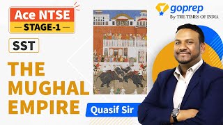 The Mughal Empire | SST | Ace NTSE Stage 1 | By Quasif Sir