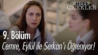 Cemre, Eylül ile Serkan'ı öğreniyor! - Kırgın Çiçekler 9. Bölüm