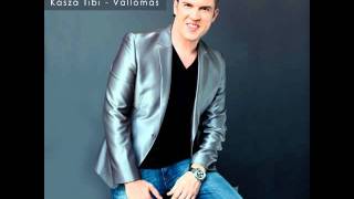 Kasza Tibi - Vallomás