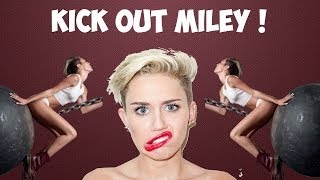 Kick Out Miley :  MILEY SE PREND DES COUPS !