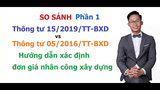 Phần 1: SO SÁNH Thông tư 15/2019/TT-BXD vs Thông tư 05/2016/TT-BXD