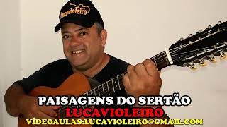PAISAGENS DO SERTÃO *-*-* LUCAVIOLEIRO
