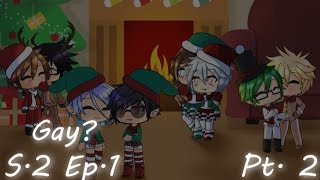 Gay? / (S2 Ep1 Pt2) / REUPLOAD - Gacha Life / Boy's Love *Fluff?*