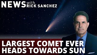 Biggest comet ever seen headed straight for the Sun