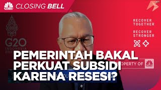 Dunia Terancam Resesi, Pemerintah Perkuat Subsidi Jaga Daya Beli