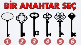 Bir Anahtar Seçin - Bilinçaltındaki Esas Kişiliğinizi Söylüyoruz! ( KİŞİLİK TESTİ )