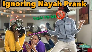 IGNORING THEREALD1.NAYAH PRANK ( we suck!!)
