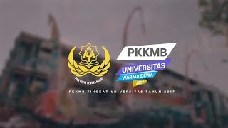 PKKMB UNIVERSITAS WARMADEWA 2017 - CINEMATIC