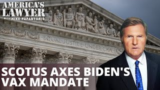 SCOTUS Axes Biden’s Vax Mandate: Do You Feel Safe?