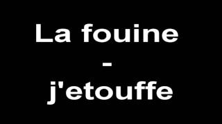 La fouine j'étouffe
