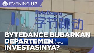 Bytedance Bubarkan Departemen Investasinya