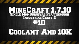 MineCraft 1.7.10 Single Mod Survival Game IC2. # 10 Coolant And 10K
