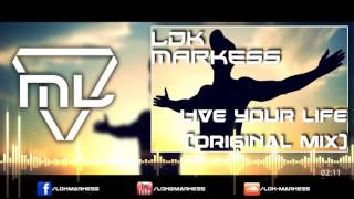 LDK & Markess - Live Your Life (Original Mix)