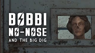 Bobbi No-Nose & The Big Dig - The Biggest Heist in Goodneighbor's History - Fallout 4 Lore