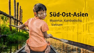 Myanmar, Kambodscha, Vietnam »Ein Leben für das kleine große Glück« (Trailer)