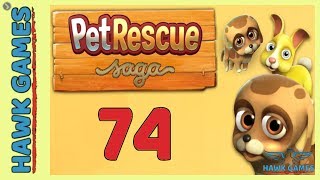 Pet Rescue Saga ? Level 74  - 3 Stars Walkthrough, No Boosters