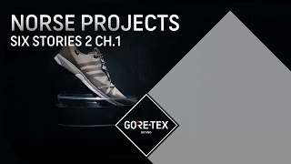 Six Stories of GORE-TEX Products Vol. 2 - Chapter 1: Norse Projects