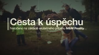 Cesta k úspěchu - M&M reality