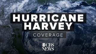 Hurricane Harvey Coverage LIVE on CBSN