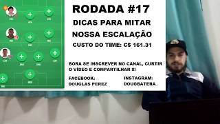 DICAS #17 RODADA | CARTOLA FC 2018 (LIVE ESCALAÇÃO TIME MITO)