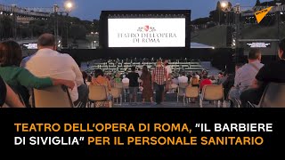Teatro dell’Opera di Roma, “Il barbiere di Siviglia” per il personale sanitario