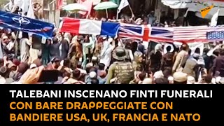 Talebani inscenano finti funerali con bare drappeggiate con bandiere USA, Uk, Francia e NATO