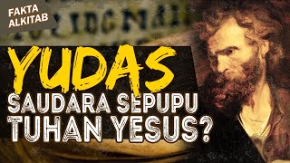 FAKTA YUDAS MURID TUHAN YESUS YANG JUGA SAUDARA SEPUPU TUHAN YESUS | #faktaalkitab