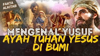 YUSUF AYAH DARI TUHAN YESUS DIBUMI!! FIGUR AYAH YANG DITULIS ALKITAB | #faktaalkitab
