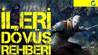The Witcher 3 İleri Dövüş Rehberi Bölüm 1 | Türkçe | 1080p 60fps Cihangera