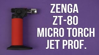 Распаковка Zenga ZT-80 Micro Torch Jet Professional