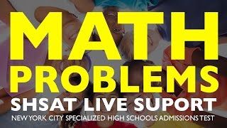 SHSAT Math Problems | Live Support Request #87 | SHSAT Exam