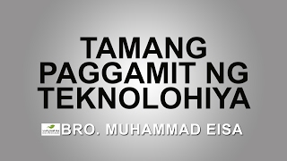 (أفضل الطريق لاستعمال التكنولوجية الحديثة) Tamang paggamit ng mga bagong teknolohiya