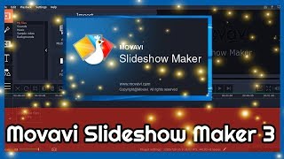 Movavi Slideshow Maker 3 - Hướng Dẫn Tạo Video SlideShow Ảnh Đơn Giản