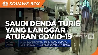 Arab Saudi Denda Rp 2 Miliar Bagi Turis Yang Langgar Aturan Covid-19