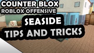 SEASIDE TIPS AND TRICKS! - COUNTER-BLOX: ROBLOX OFFENSIVE
