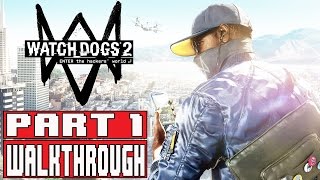WATCH DOGS 2 Gameplay Walkthrough Part 1 (1080p) - No Commentary